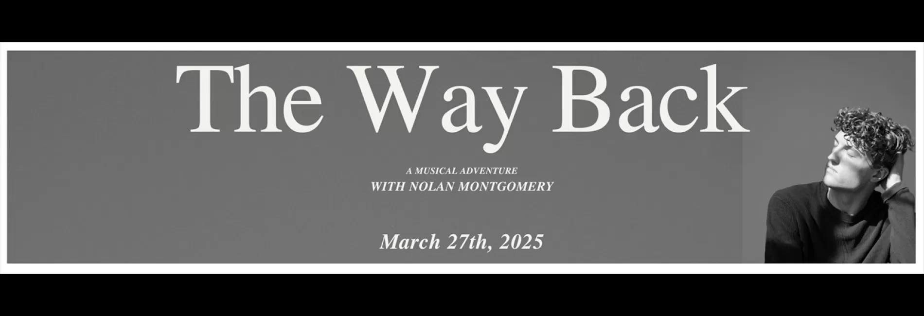 The Way Back: A Musical Adventure with Nolan Montgomery