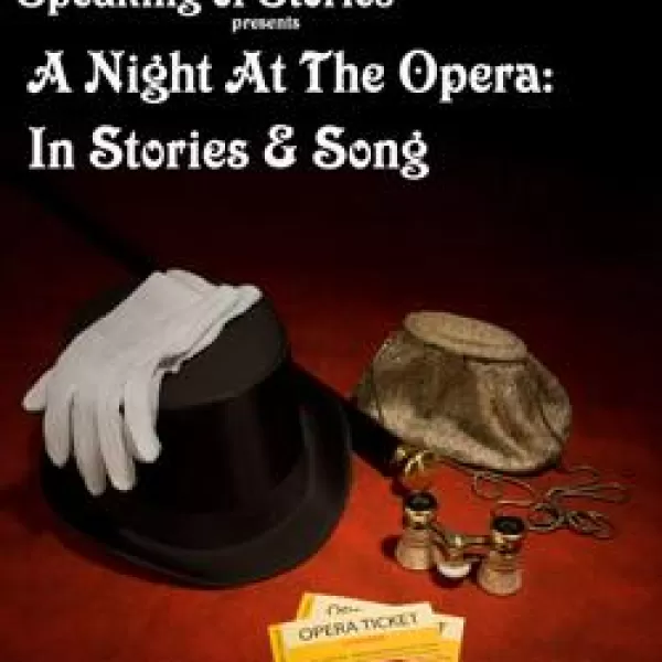 A Night At The Opera: IN STORIES AND SONG