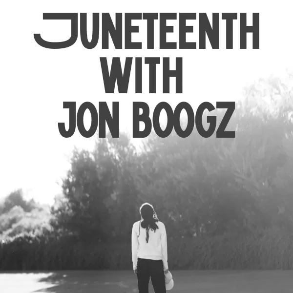 Juneteenth with Jon Boogz 2026