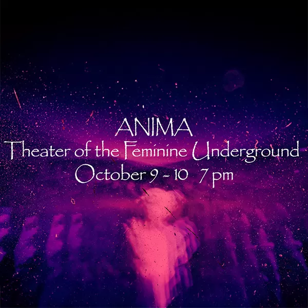 Anima: Theater of the Feminine Underground '25